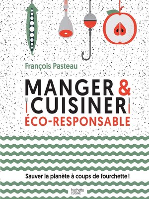 cover image of Manger et cuisiner éco-responsable
